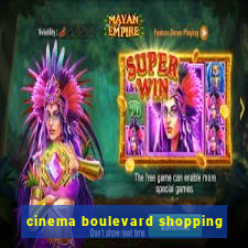 cinema boulevard shopping